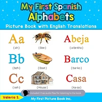 My First Spanish Alphabets Picture Book with English Translations: Bilingual Early Learning & Easy Teaching Books for Kids