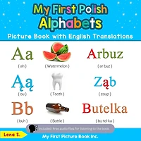 My First Polish Alphabets Picture Book with English Translations: Bilingual Early Learning & Easy Teaching Books for Kids