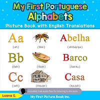 My First Portuguese Alphabets Picture Book with English Translations: Bilingual Early Learning & Easy Teaching Books for Kids