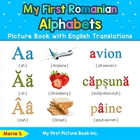 My First Romanian Alphabets Picture Book with English Translations: Bilingual Early Learning & Easy Teaching Books for Kids