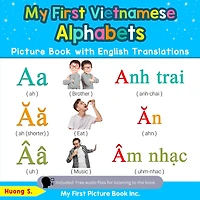 My First Vietnamese Alphabets Picture Book with English Translations: Bilingual Early Learning & Easy Teaching Books for Kids
