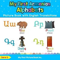 My First Armenian Alphabets Picture Book with English Translations: Bilingual Early Learning & Easy Teaching Books for Kids
