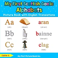 My First Scottish Gaelic Alphabets Picture Book with English Translations: Bilingual Early Learning & Easy Teaching Books for Kids