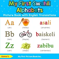 My First Swahili Alphabets Picture Book with English Translations: Bilingual Early Learning & Easy Teaching Books for Kids
