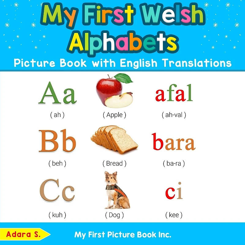 My First Welsh Alphabets Picture Book with English Translations: Bilingual Early Learning & Easy Teaching Books for Kids
