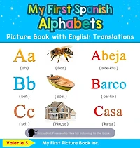 My First Spanish Alphabets Picture Book with English Translations: Bilingual Early Learning & Easy Teaching Books for Kids