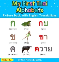 My First Thai Alphabets Picture Book with English Translations: Bilingual Early Learning & Easy Teaching Books for Kids