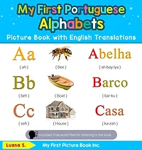 My First Portuguese Alphabets Picture Book with English Translations: Bilingual Early Learning & Easy Teaching Books for Kids