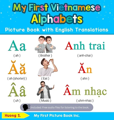 My First Vietnamese Alphabets Picture Book with English Translations: Bilingual Early Learning & Easy Teaching Books for Kids