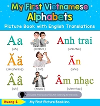 My First Vietnamese Alphabets Picture Book with English Translations: Bilingual Early Learning & Easy Teaching Books for Kids