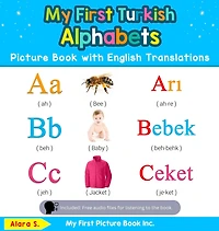 My First Turkish Alphabets Picture Book with English Translations: Bilingual Early Learning & Easy Teaching Books for Kids