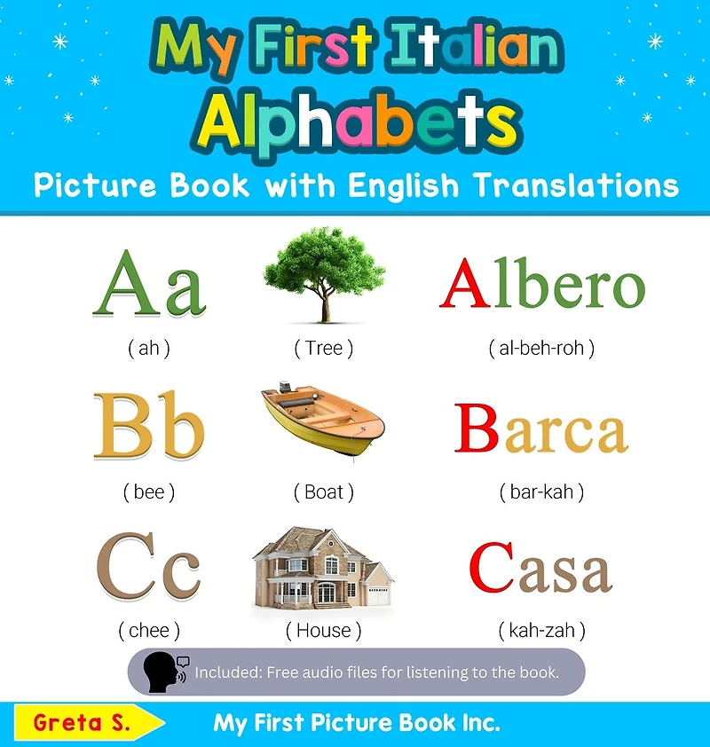 My First Italian Alphabets Picture Book with English Translations: Bilingual Early Learning & Easy Teaching Books for Kids