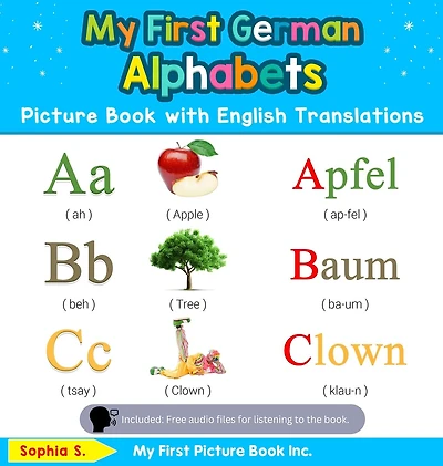 My First German Alphabets Picture Book with English Translations: Bilingual Early Learning & Easy Teaching Books for Kids