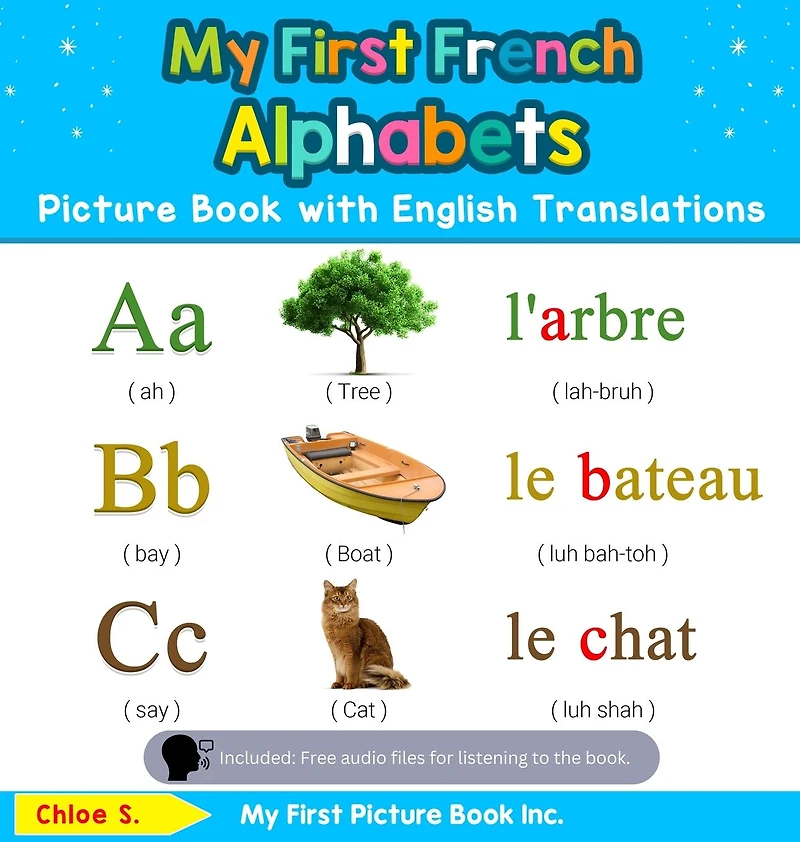 My First French Alphabets Picture Book with English Translations: Bilingual Early Learning & Easy Teaching Books for Kids