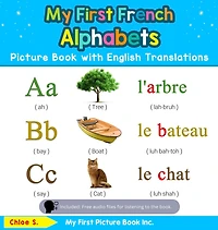 My First French Alphabets Picture Book with English Translations: Bilingual Early Learning & Easy Teaching Books for Kids