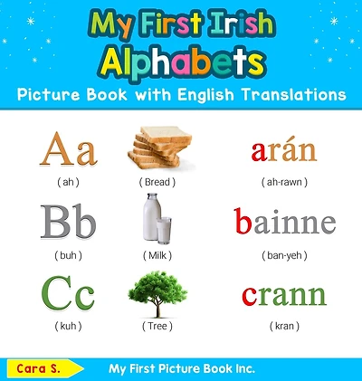 My First Irish Alphabets Picture Book with English Translations: Bilingual Early Learning & Easy Teaching Books for Kids