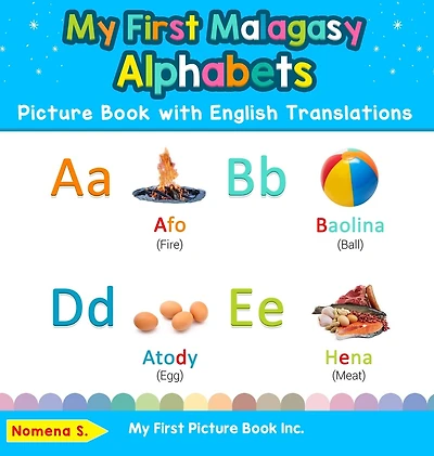 My First Malagasy Alphabets Picture Book with English Translations: Bilingual Early Learning & Easy Teaching Books for Kids
