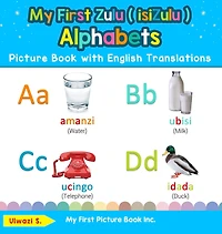 My First Zulu ( isiZulu ) Alphabets Picture Book with English Translations: Bilingual Early Learning & Easy Teaching Books for Kids
