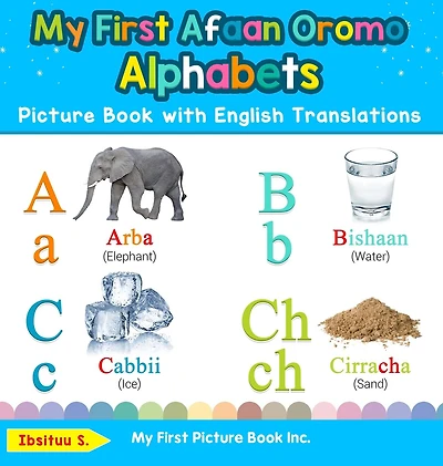 My First Afaan Oromo Alphabets Picture Book with English Translations: Bilingual Early Learning & Easy Teaching Books for Kids