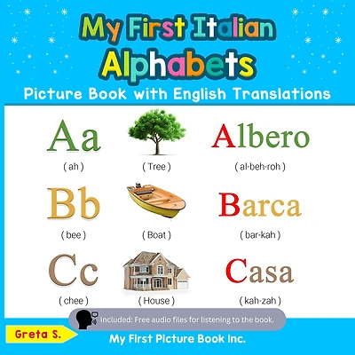 My First Italian Alphabets Picture Book with English Translations: Bilingual Early Learning & Easy Teaching Books for Kids