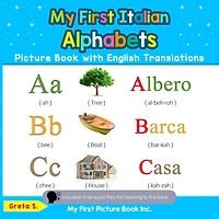 My First Italian Alphabets Picture Book with English Translations: Bilingual Early Learning & Easy Teaching Books for Kids