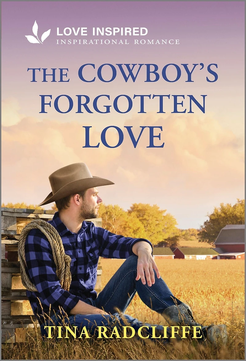 The Cowboy's Forgotten Love: An Uplifting Inspirational Romance
