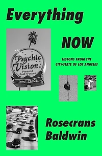 Everything Now: Lessons from the City-State of Los Angeles