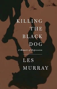 Killing the Black Dog: A Memoir of Depression