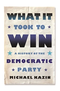 What It Took to Win: A History of the Democratic Party