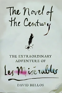 The Novel of Century: Extraordinary Adventure Les Misérables