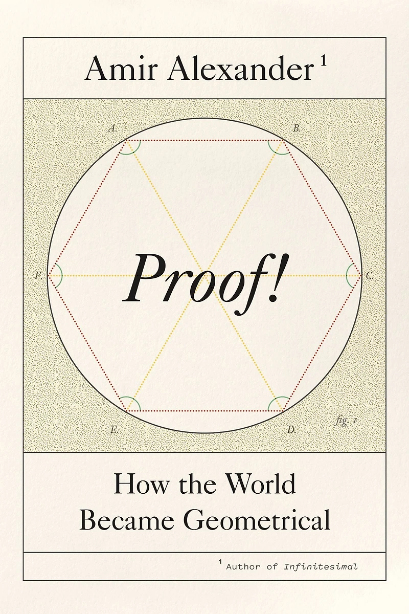 Proof!: How the World Became Geometrical