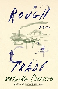 Rough Trade: A Novel