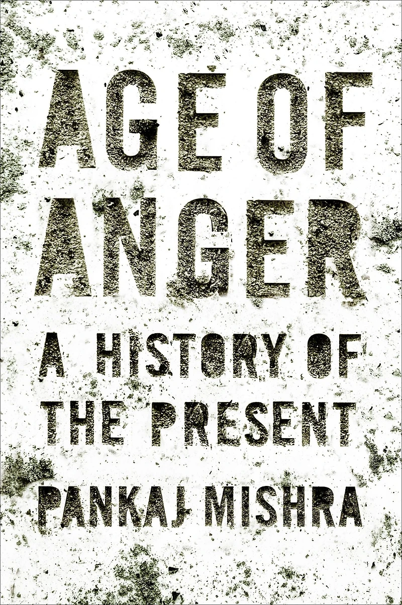 Age of Anger: A History the Present