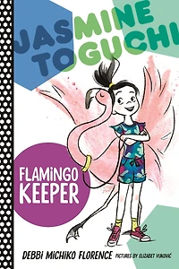Jasmine Toguchi, Flamingo Keeper (Jasmine Toguchi Series #4)
