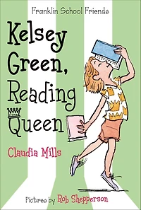 Kelsey Green, Reading Queen (Franklin School Friends Series #1)