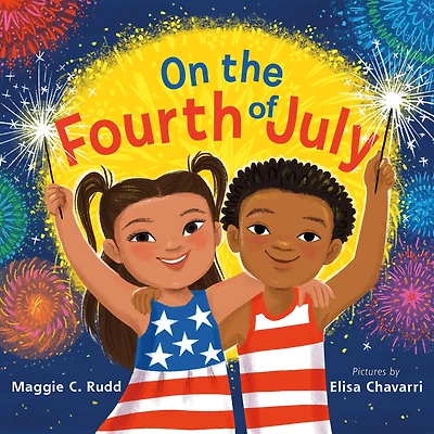 On the Fourth of July: A Sparkly Picture Book About Independence Day