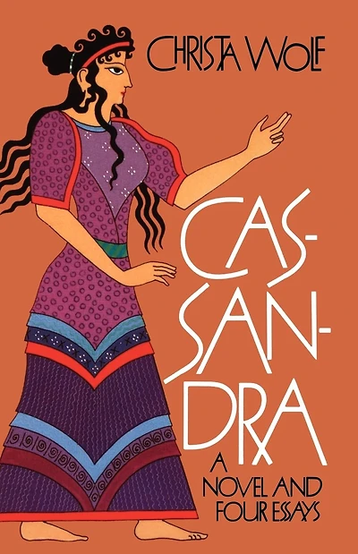 Cassandra: A Novel and Four Essays