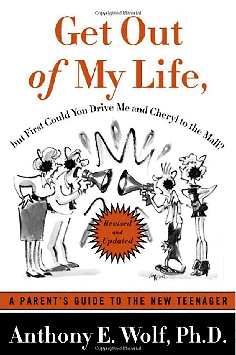 Get Out of My Life, But First Could You Drive Me & Cheryl to the Mall?: A Parent's Guide New Teenager