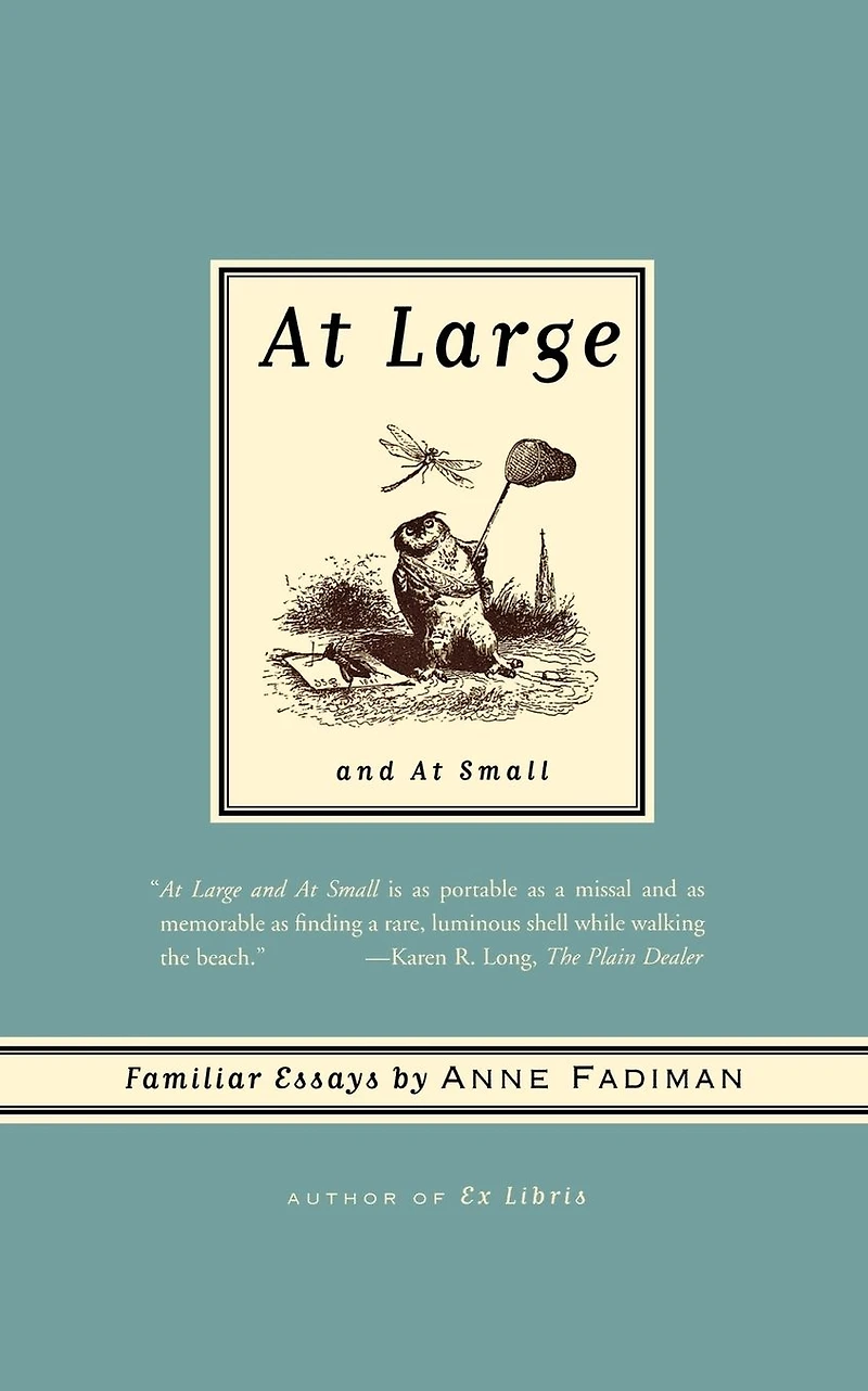 At Large and Small: Familiar Essays