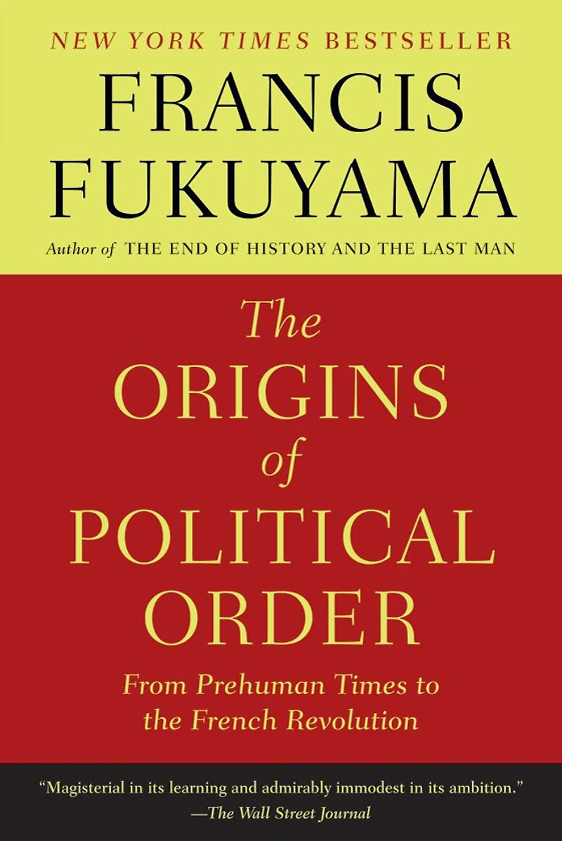 the Origins of Political Order: From Prehuman Times to French Revolution