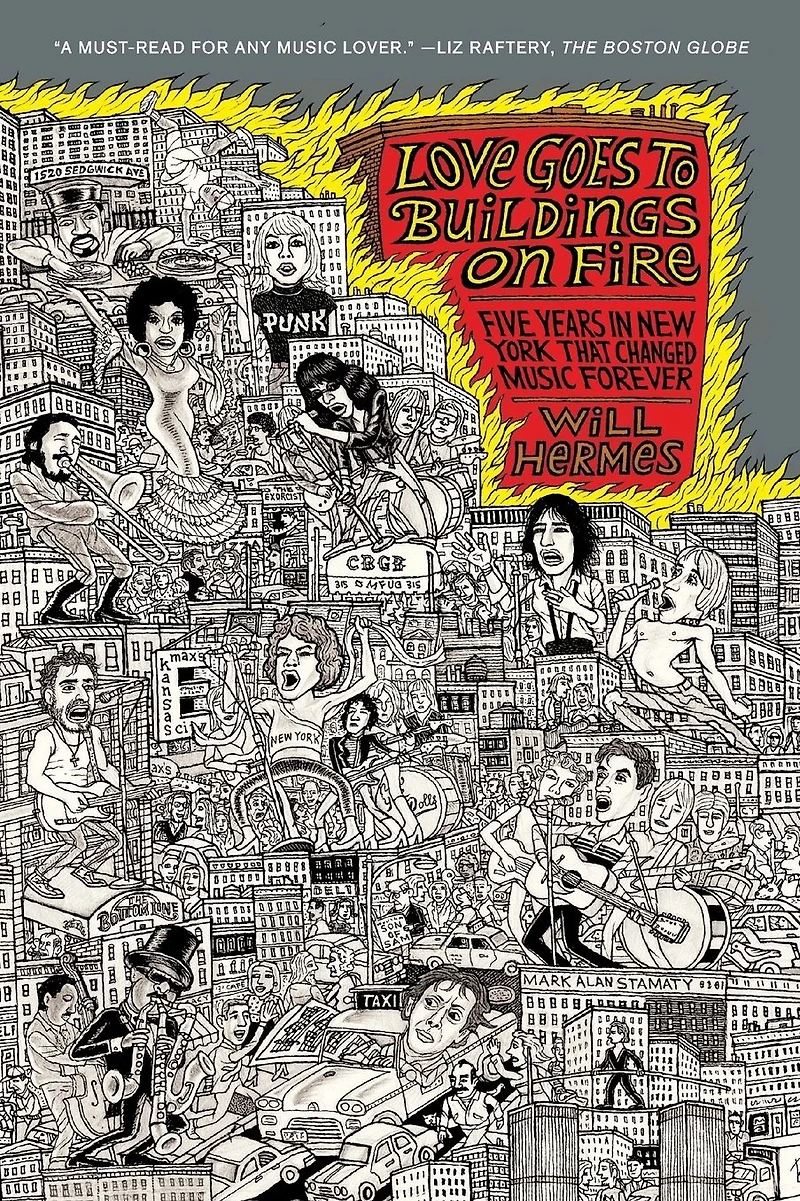 Love Goes to Buildings on Fire: Five Years New York That Changed Music Forever