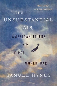 the Unsubstantial Air: American Fliers First World War