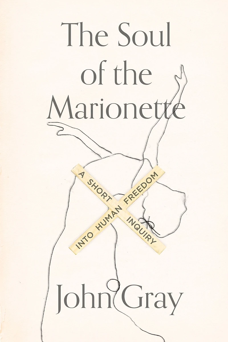 the Soul of Marionette: A Short Inquiry into Human Freedom