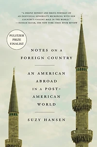 Notes on a Foreign Country: An American Abroad Post-American World