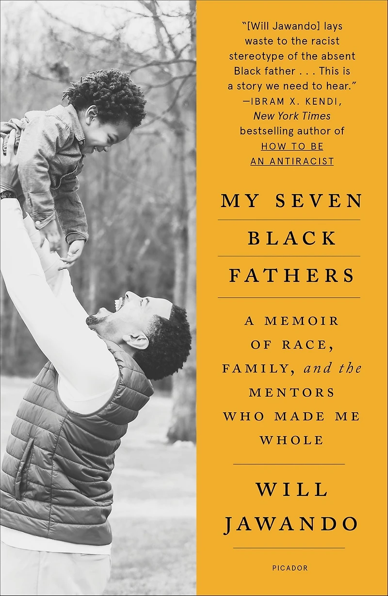 My Seven Black Fathers: A Young Activist's Memoir of Race, Family, and the Mentors Who Made Him Whole