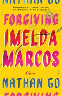 Forgiving Imelda Marcos: A Novel