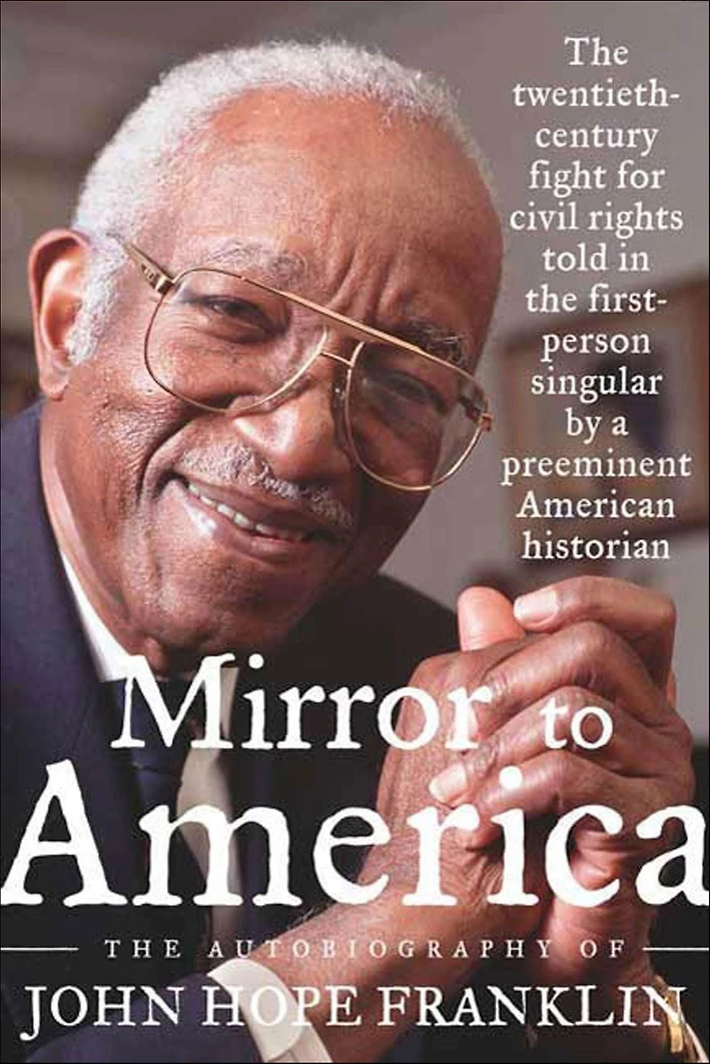 Mirror to America: The Autobiography of John Hope Franklin (Abridged)