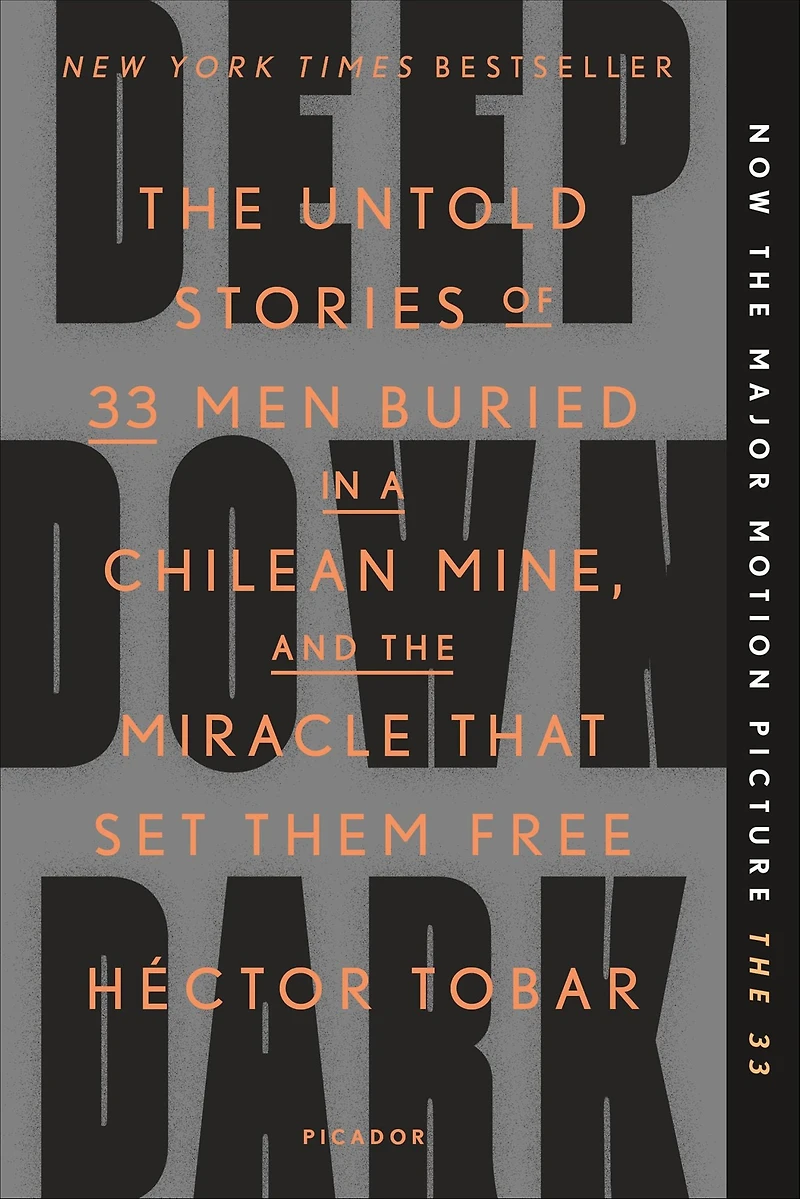 Deep Down Dark: the Untold Stories of 33 Men Buried a Chilean Mine, and Miracle That Set Them Free