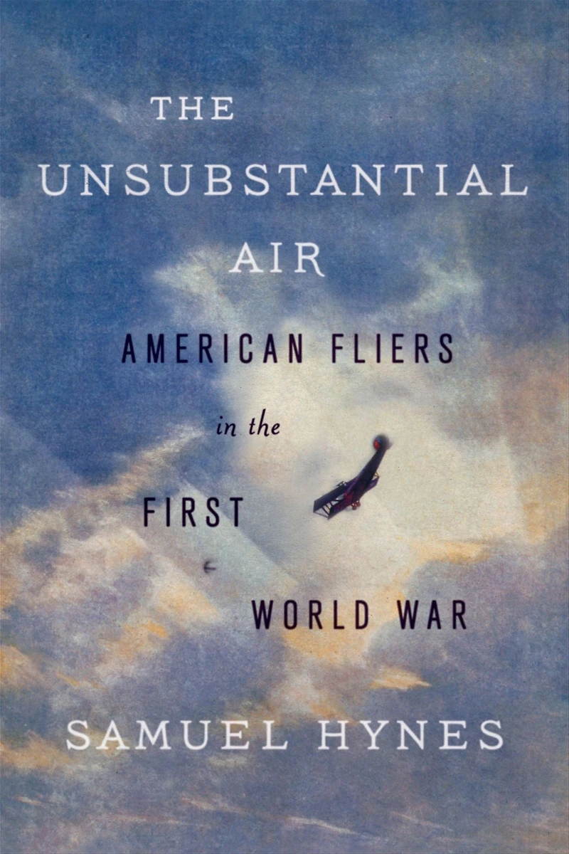 the Unsubstantial Air: American Fliers First World War