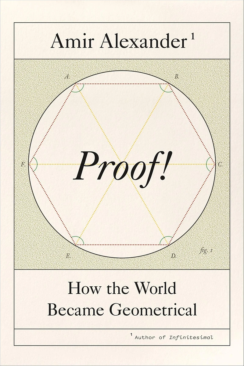 Proof!: How the World Became Geometrical